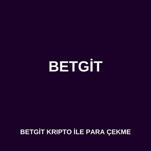 betgit kripto ile para çekme