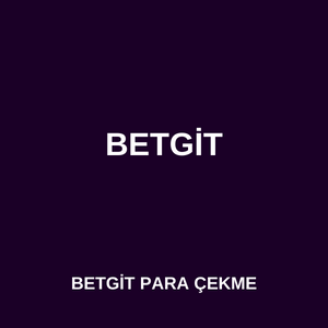 betgit para çekme