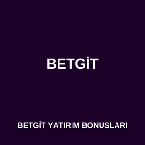 betgit ilk yatırım bonusu